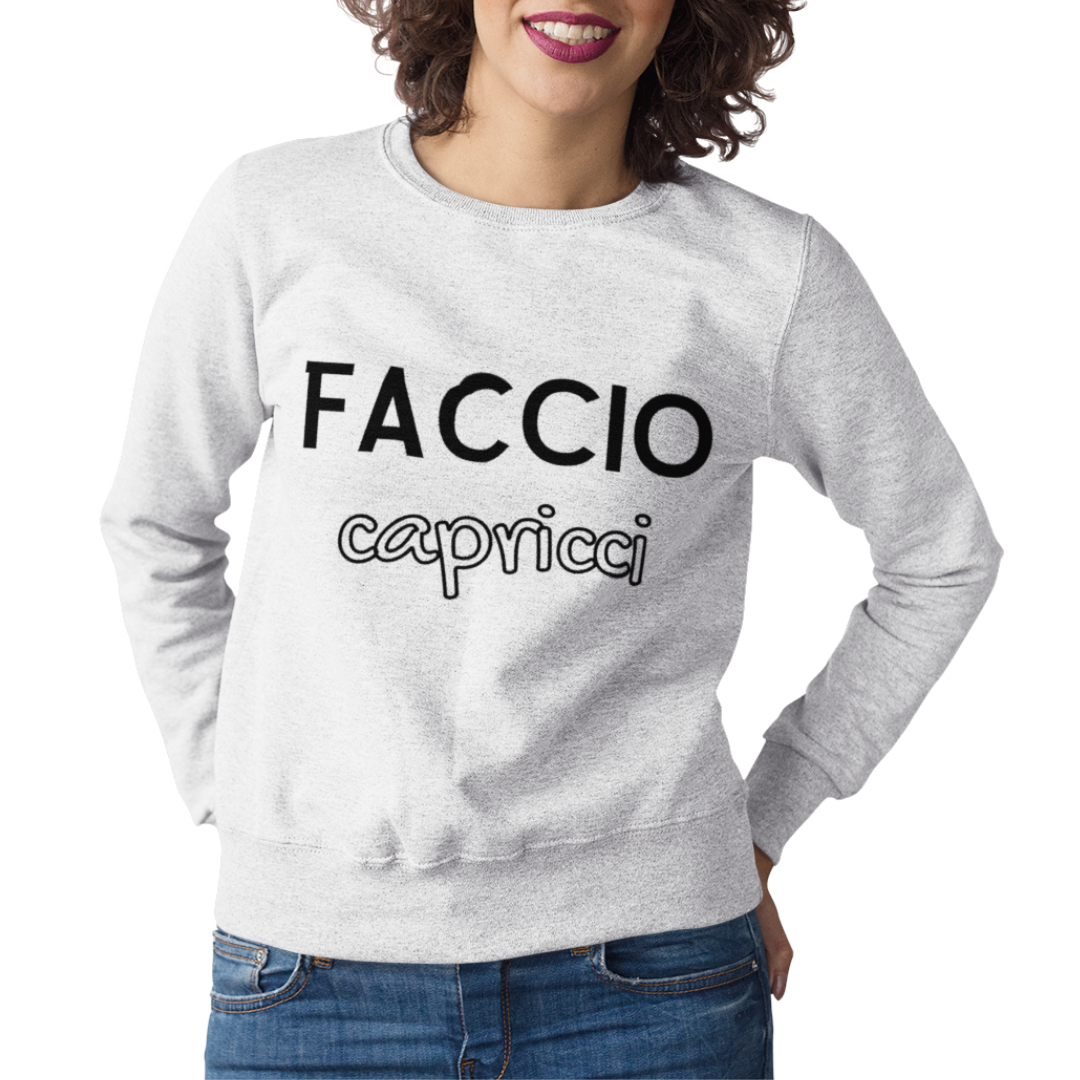 Felpa Girocollo Donna "Faccio capricci"