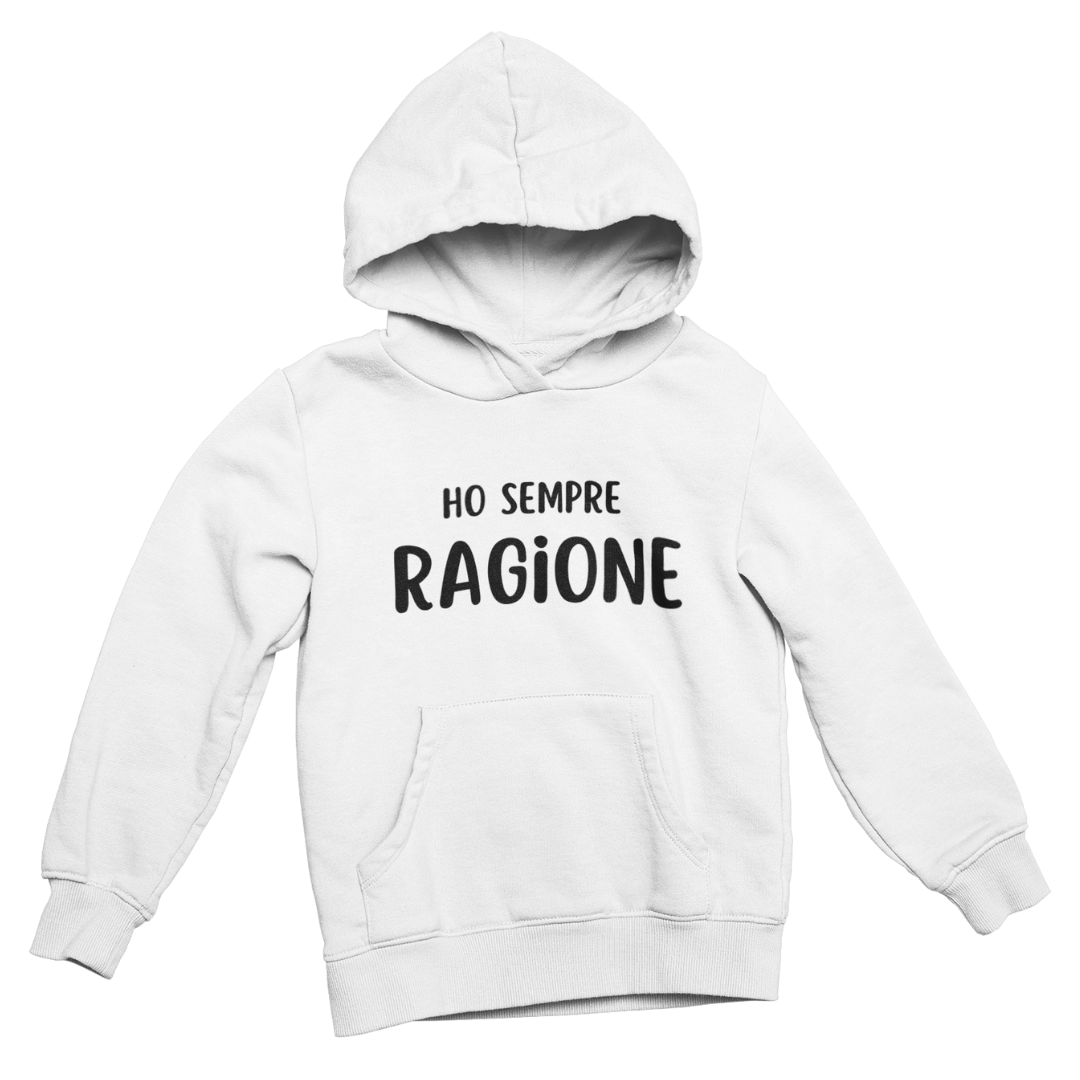 Felpa con Cappuccio Donna "Ho sempre ragione"