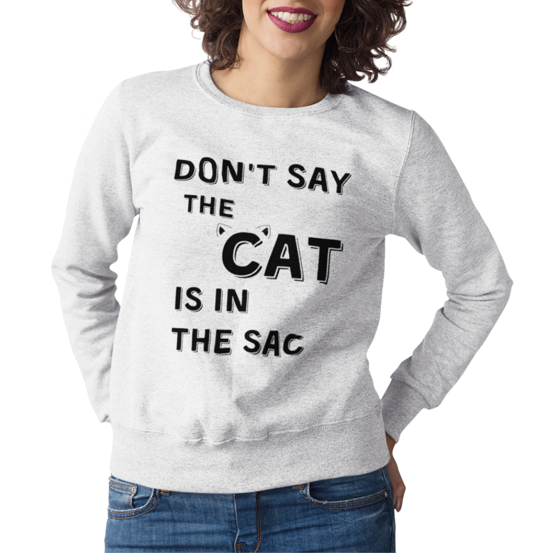Felpa Girocollo Donna "Don't say the cat is in the sac"