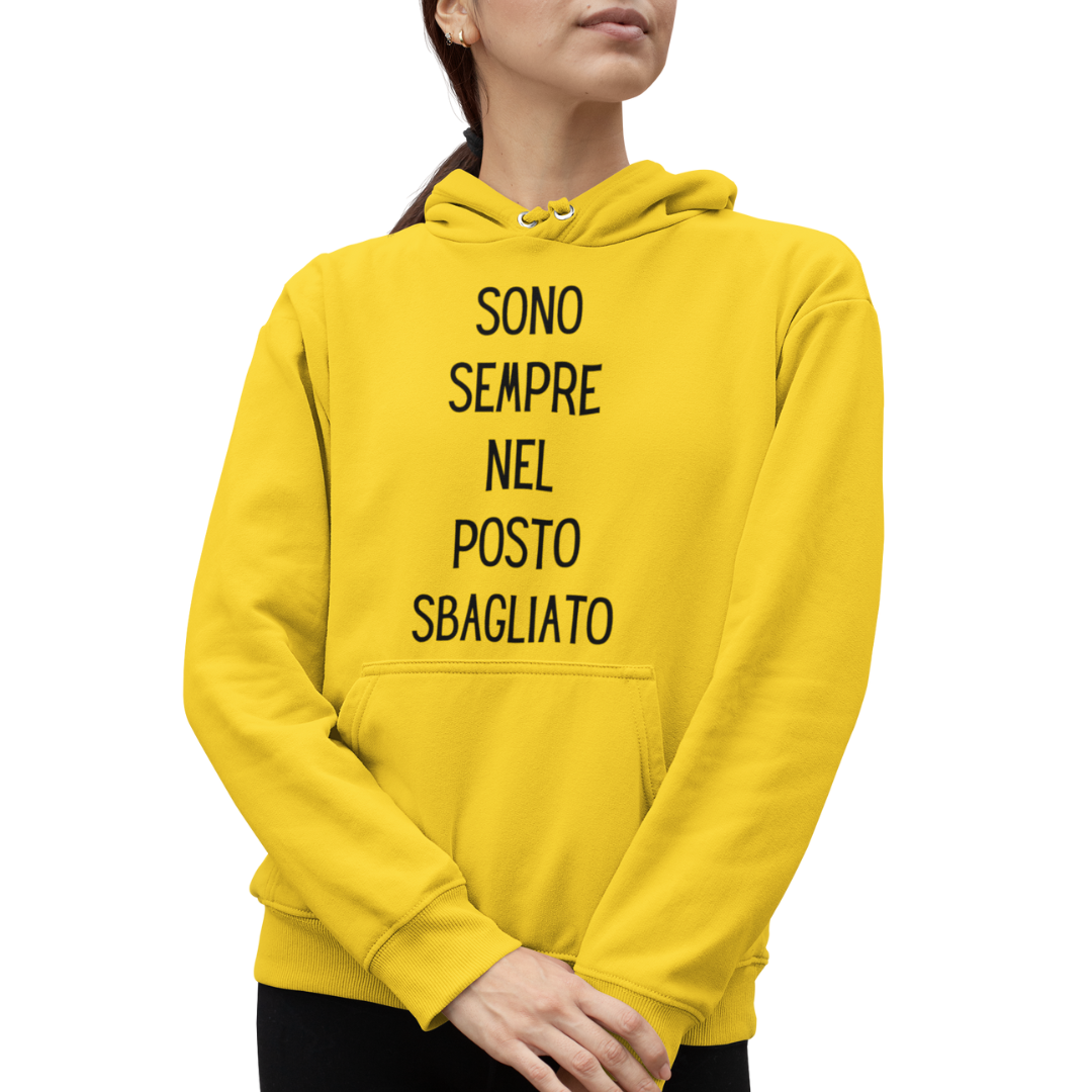 Felpa con Cappuccio Donna "Sono sempre nel posto sbagliato"