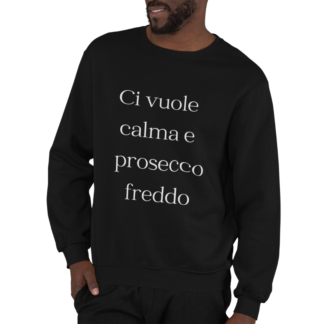 Felpa Girocollo Uomo "Ci vuole calma e prosecco freddo"