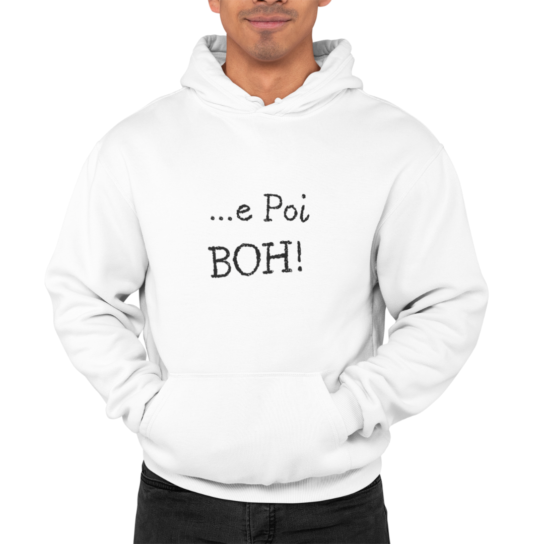 Felpa con Cappuccio Uomo "..e poi BOH!"