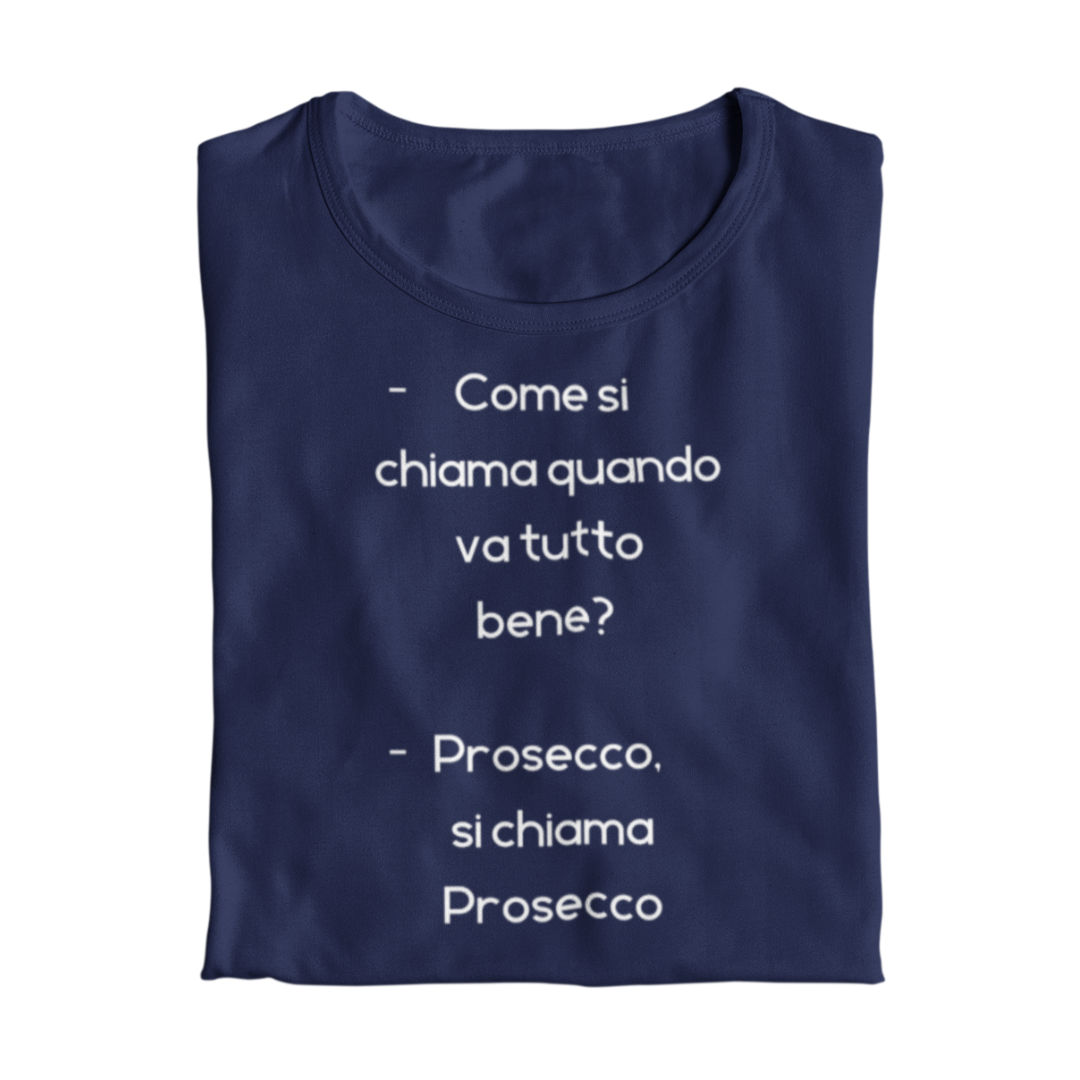 Maglietta Donna "Come si chiama quando va tutto bene?"