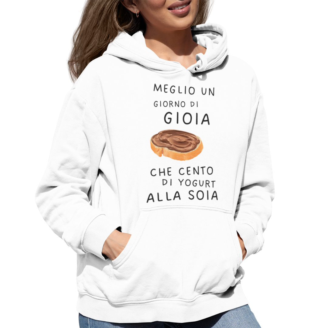 Felpa con Cappuccio "Meglio un giorno di gioia"