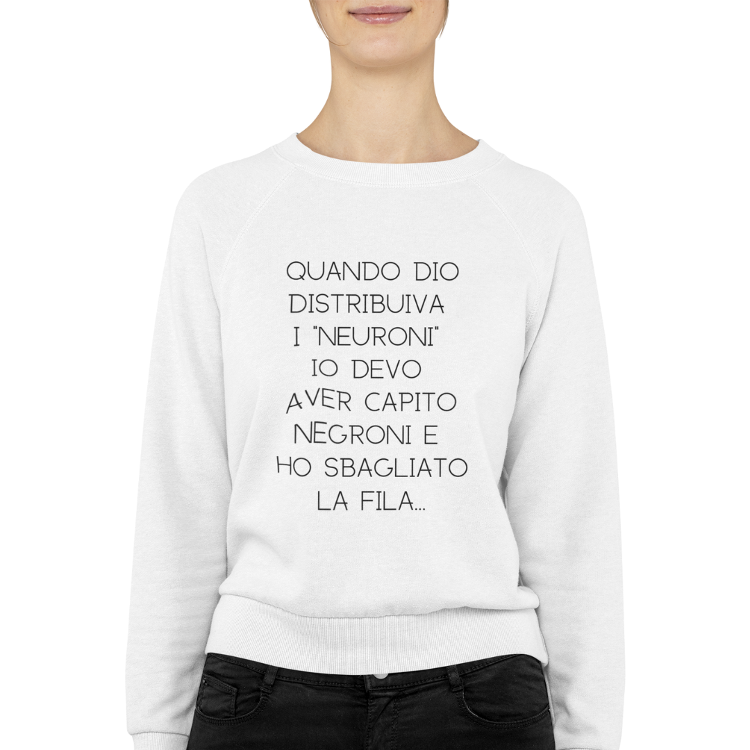 Felpa Girocollo Donna "Quando dio distribuiva i neuroni"