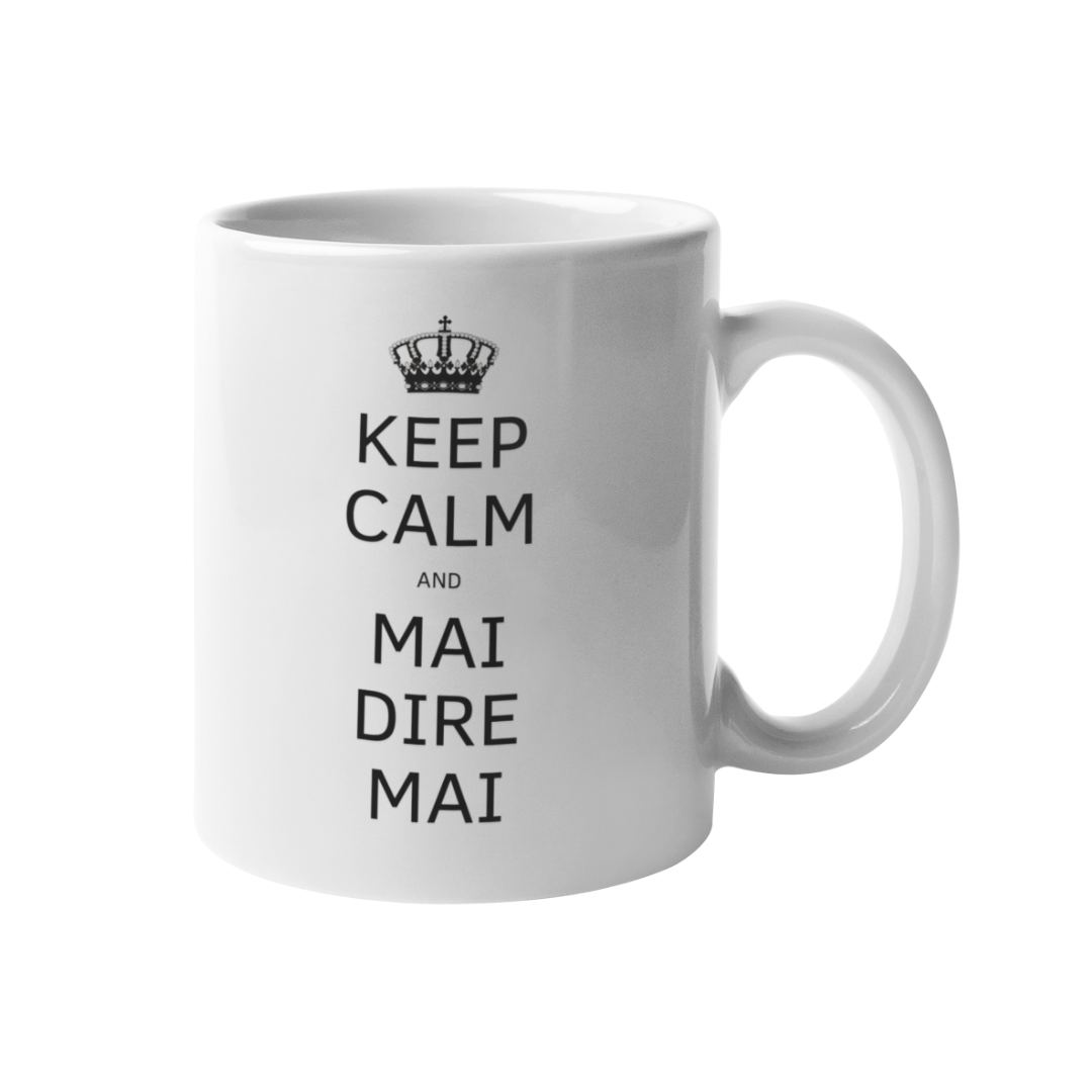Tazza "Keep calm and mai dire mai"