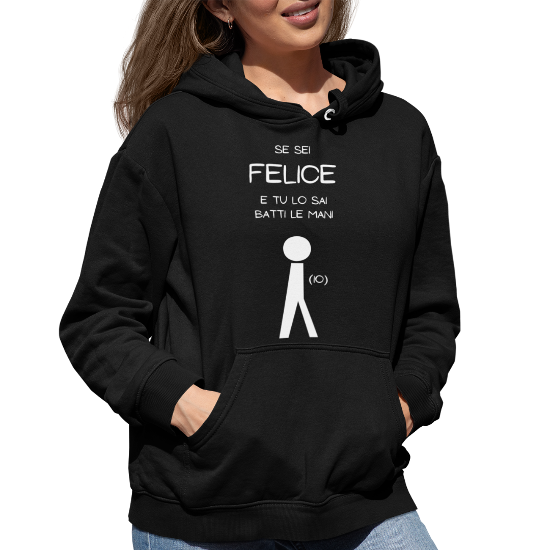 Felpa con Cappuccio "Se sei felice"