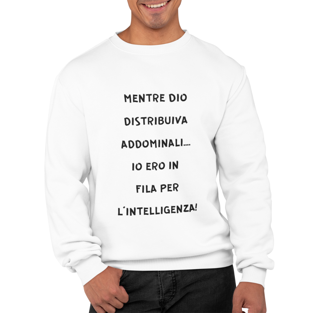 Felpa Girocollo Uomo "Mentre Dio distribuiva addominali.."