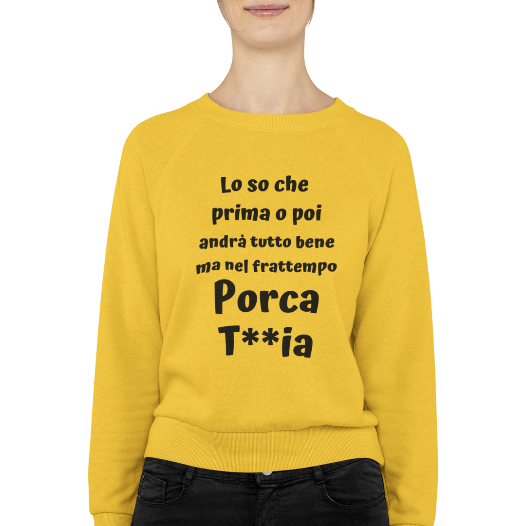 Felpa Girocollo Donna "Lo so che prima o poi andrà tutto bene"