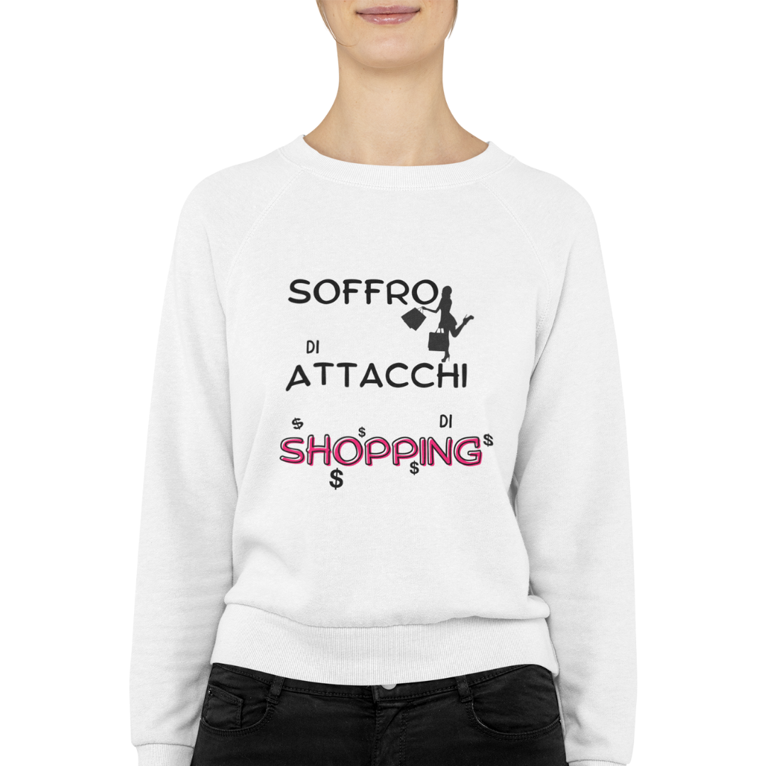 Felpa Girocollo Donna "Soffro di attacchi di shopping"