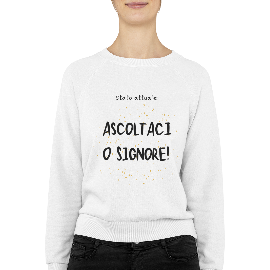 Felpa Girocollo Donna "Stato attuale: AIUTACI O SIGNORE!"