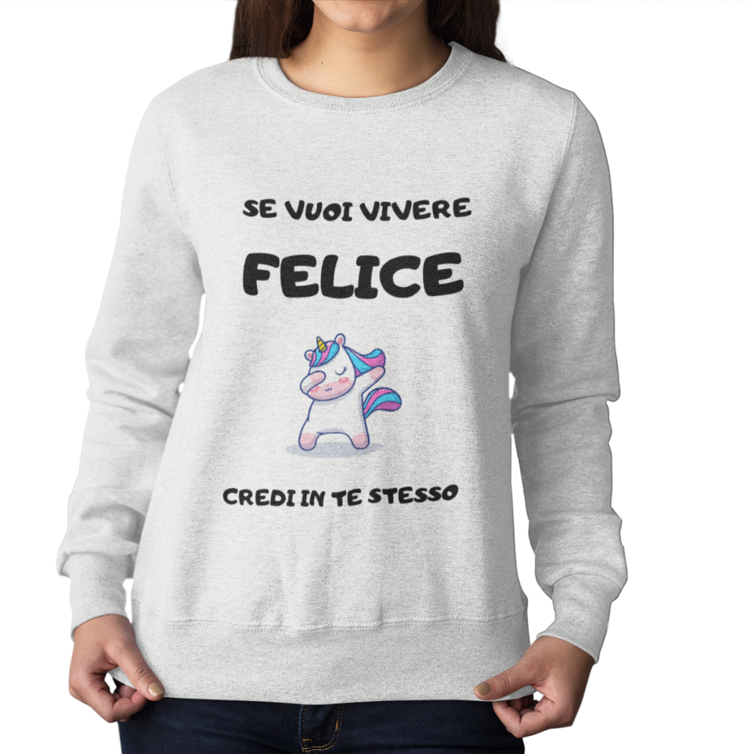 Felpa Girocollo Donna "Se vuoi vivere felice"