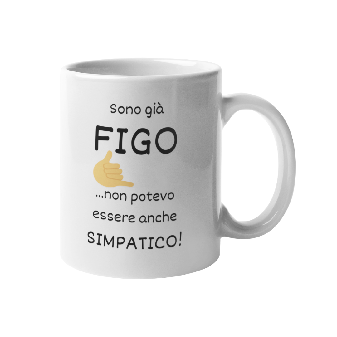 Tazza "Sono già figo"