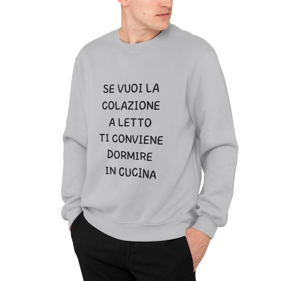 Felpa Girocollo Uomo "Se vuoi la colazione a letto"