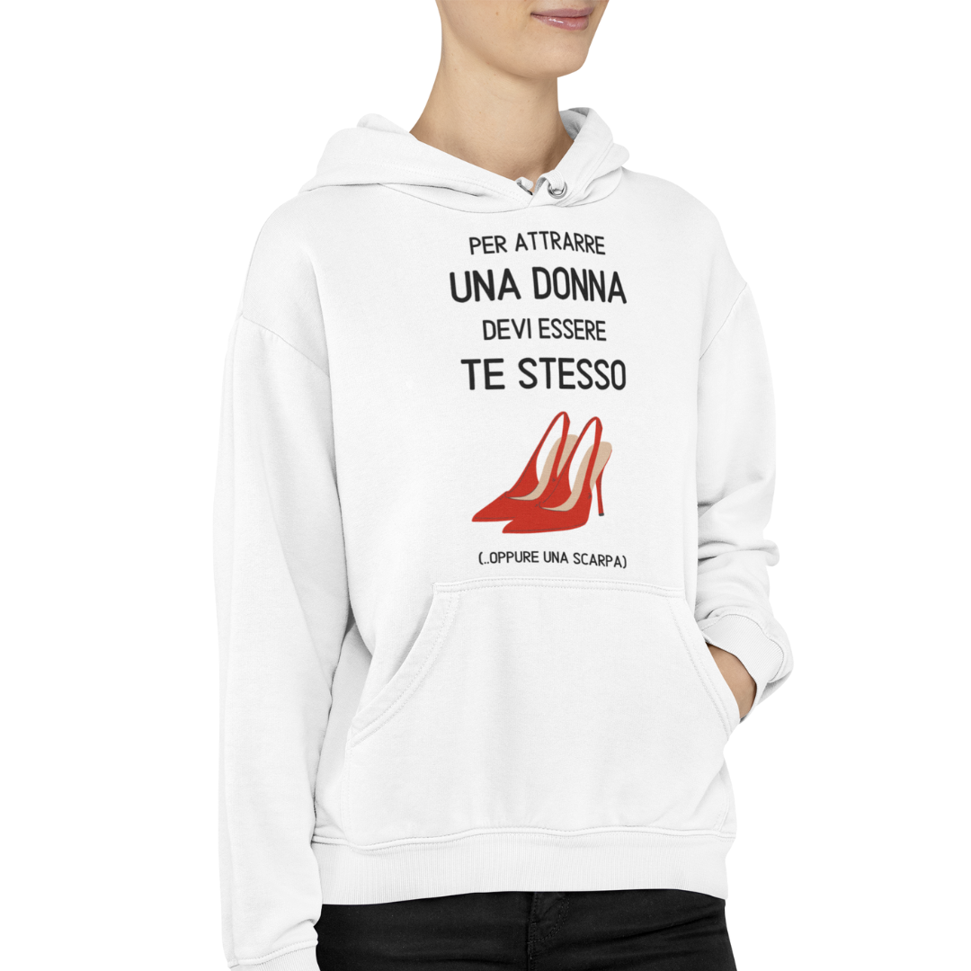 Felpa con Cappuccio "Per attrarre una donna devi"
