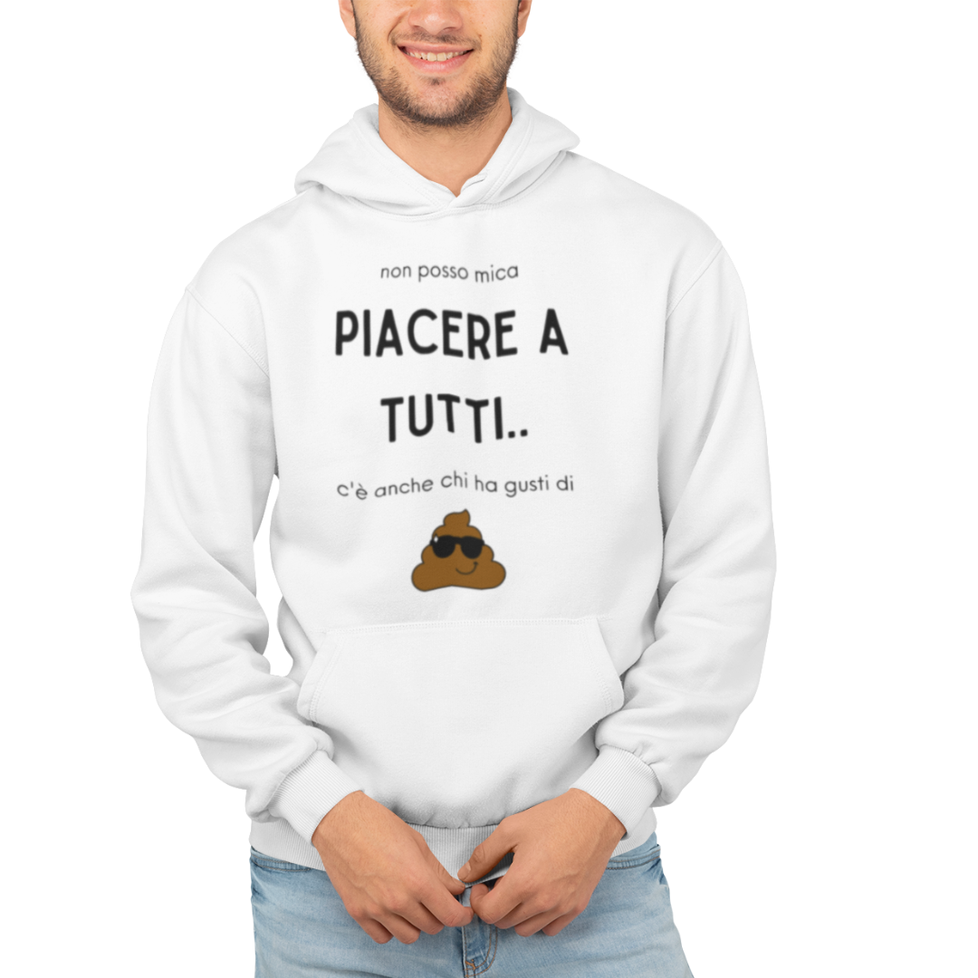 Felpa con Cappuccio Uomo "Non posso mica piacere a tutti.."
