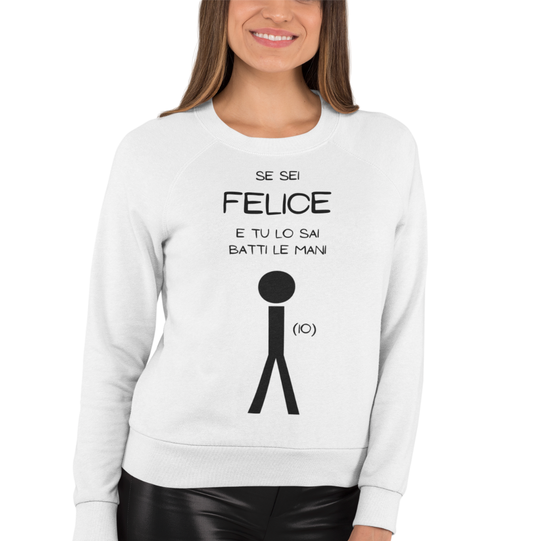 Felpa Girocollo Donna "Se sei felice e tu lo sai"