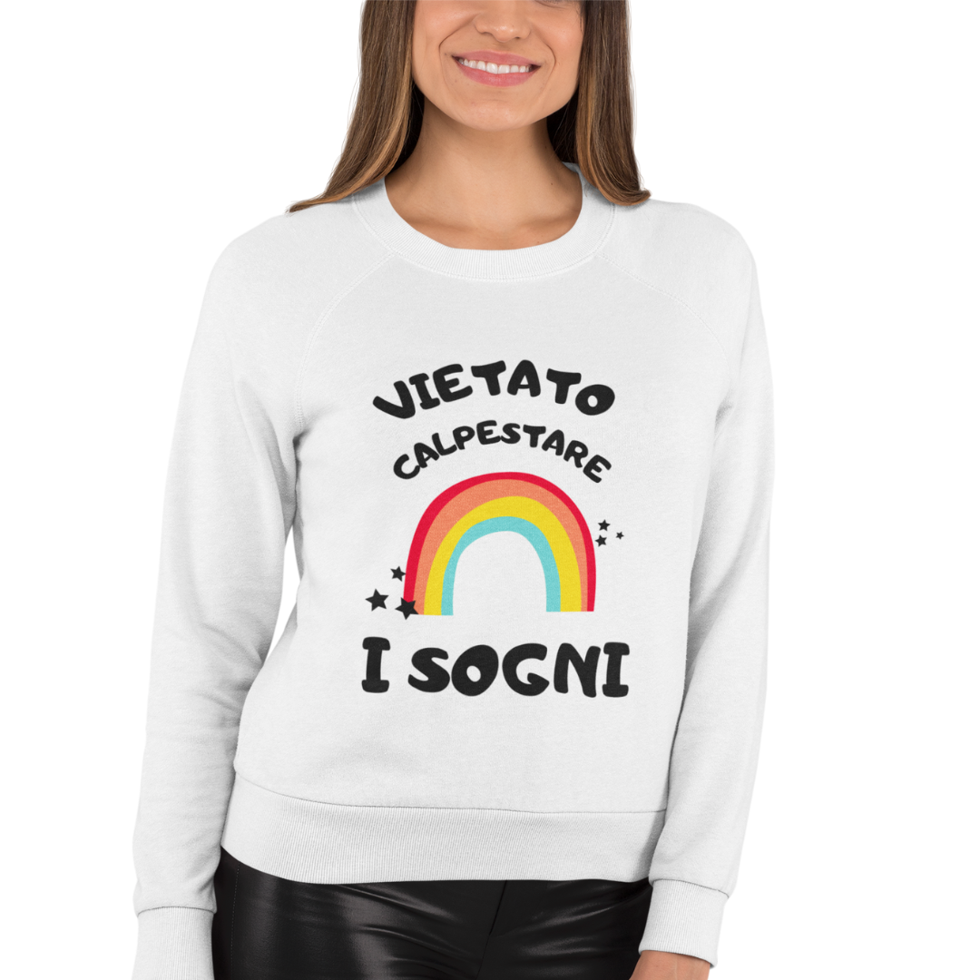 Felpa Girocollo Donna "Vietato calpestare i sogni"