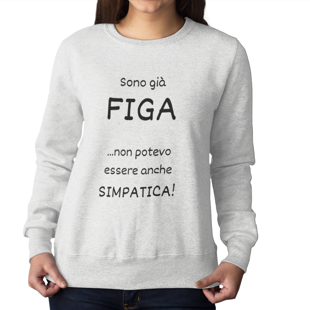 Felpa Girocollo Donna "Sono già figa"