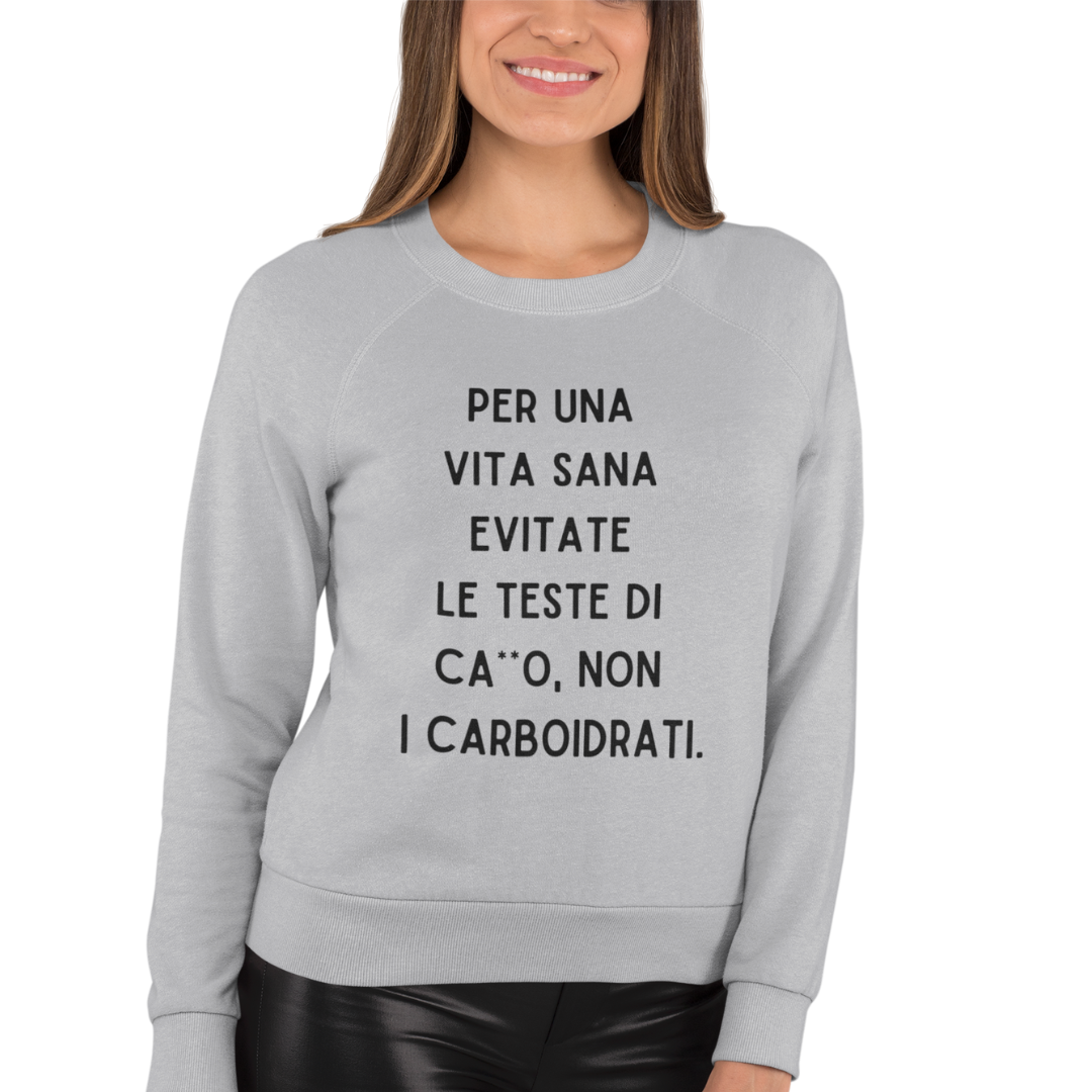 Felpa Girocollo Donna "Per una vita sana evitate"