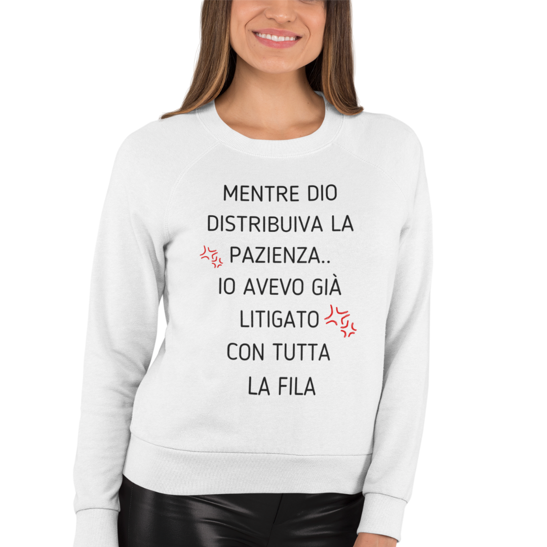 Felpa Girocollo Donna "Mentre Dio distribuiva la pazienza.."