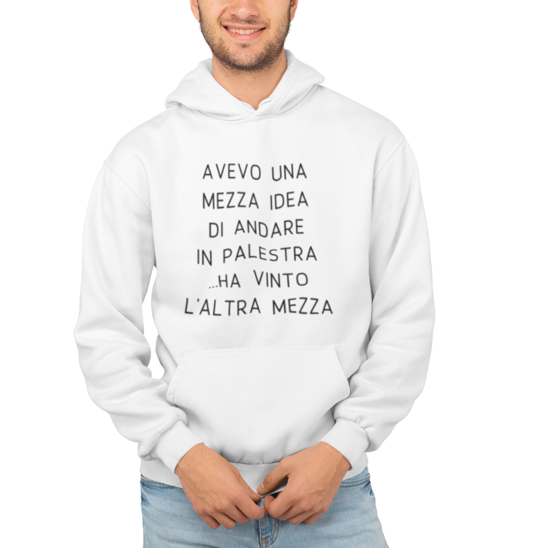 Felpa con Cappuccio Uomo "Avevo una mezza idea di andare in palestra"