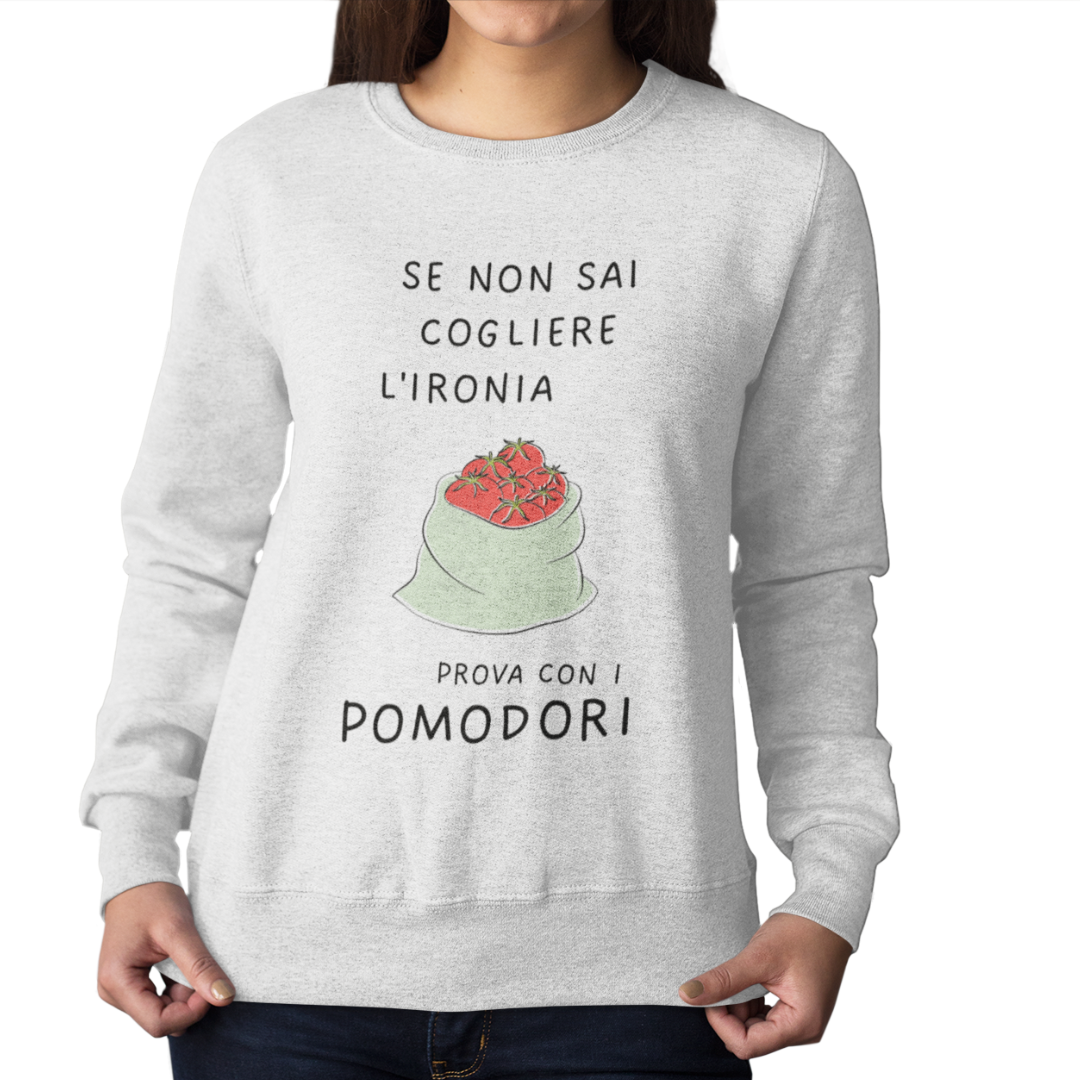Felpa Girocollo Donna "Se non sai cogliere l'ironia"