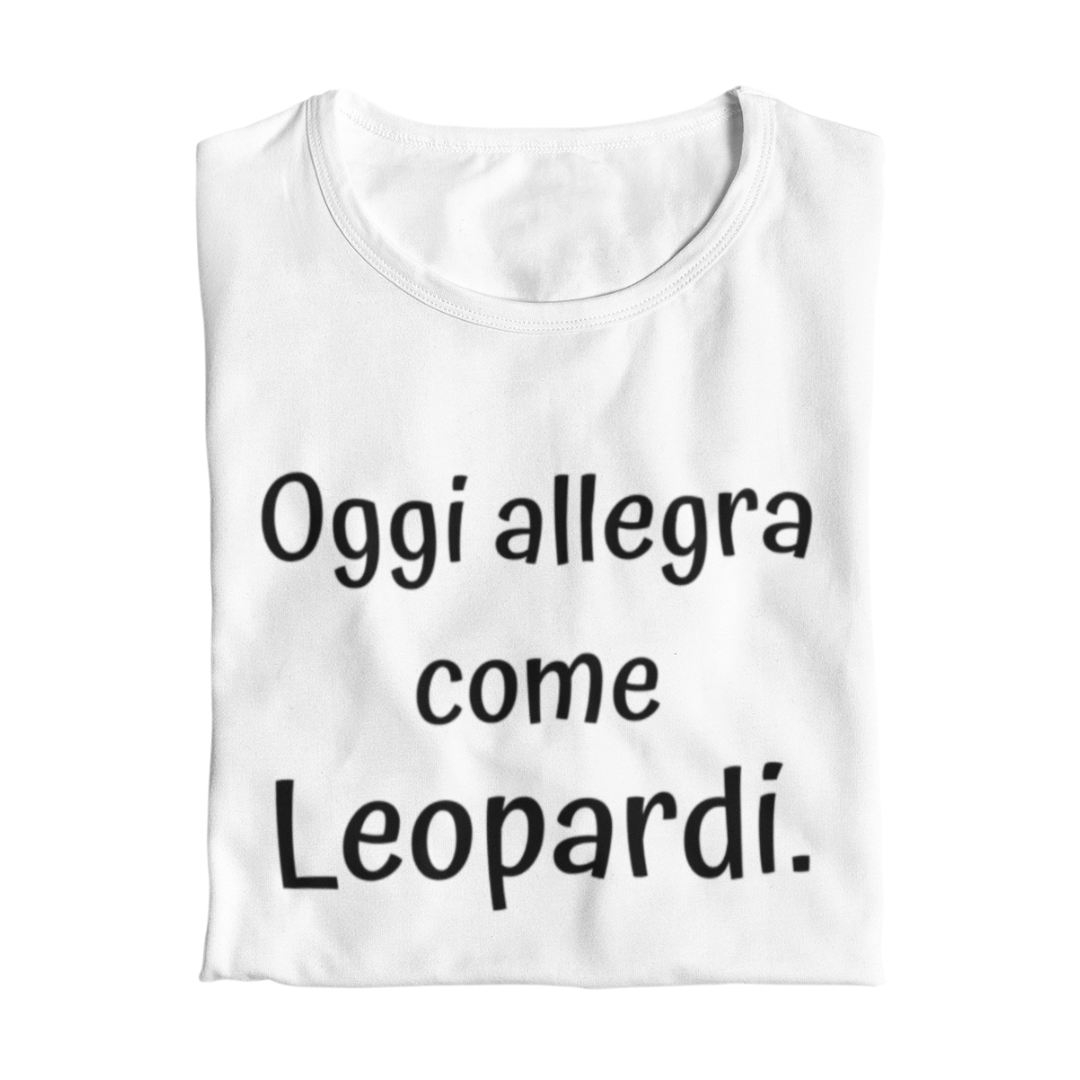 Maglietta Donna "Oggi allegra come Leopardi."