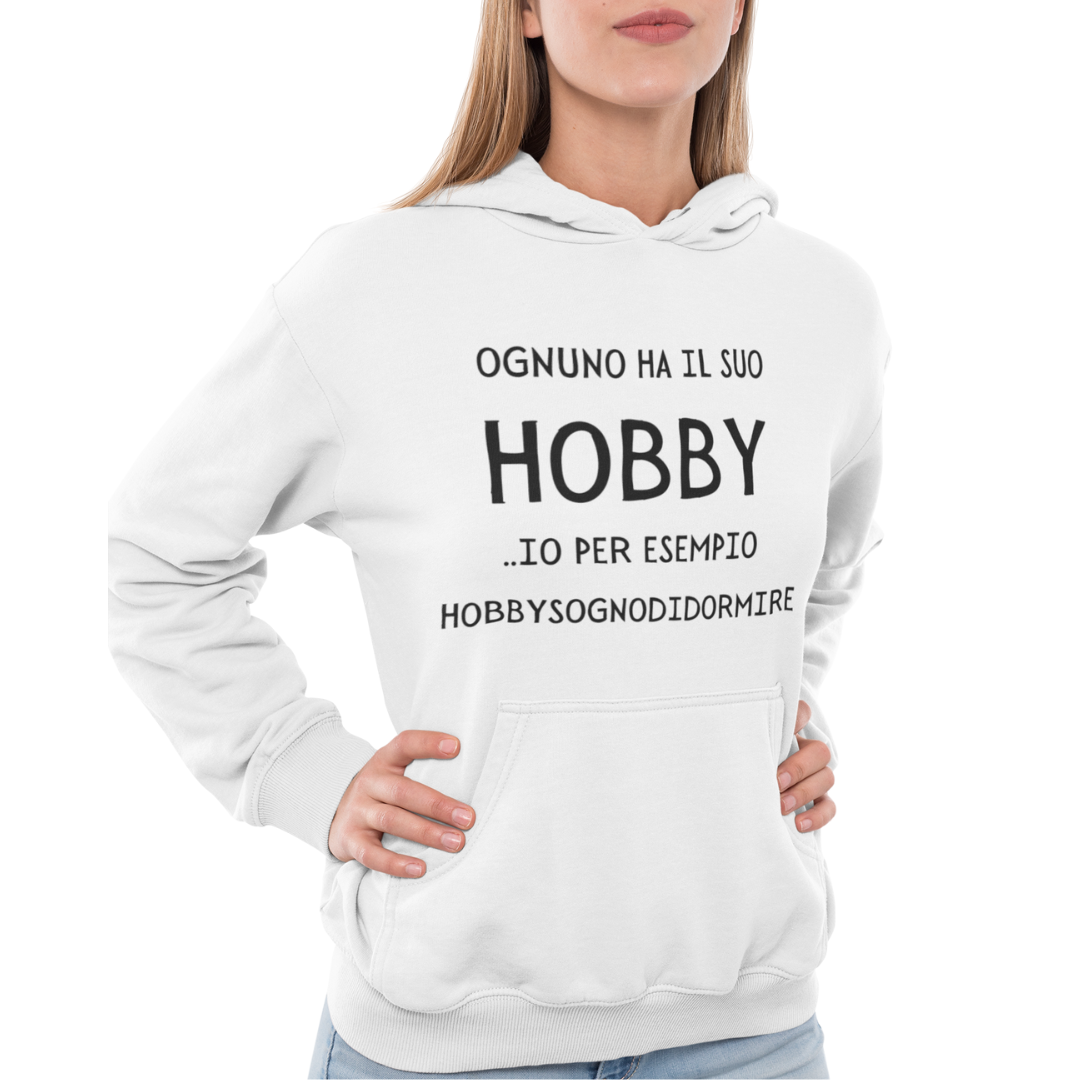 Felpa con Cappuccio Donna "Ognuno ha il suo hobby"