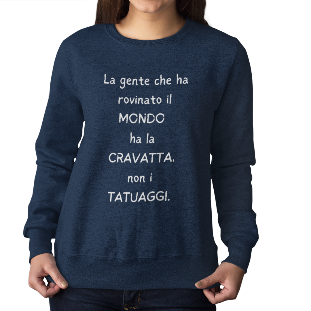 Felpa Girocollo Donna "La gente che ha rovinato il mondo"
