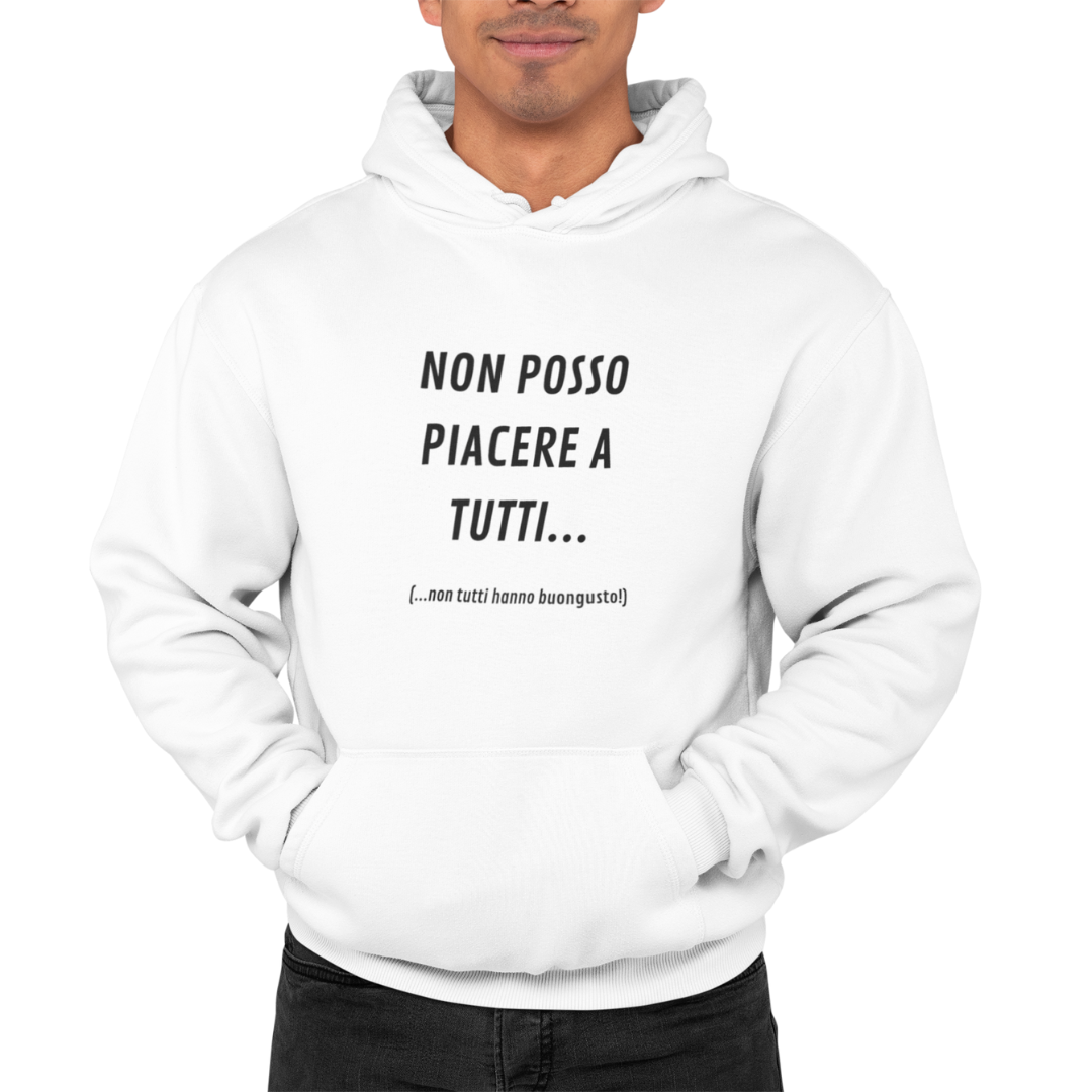 Felpa con Cappuccio Uomo "Non posso piacere a tutti.."