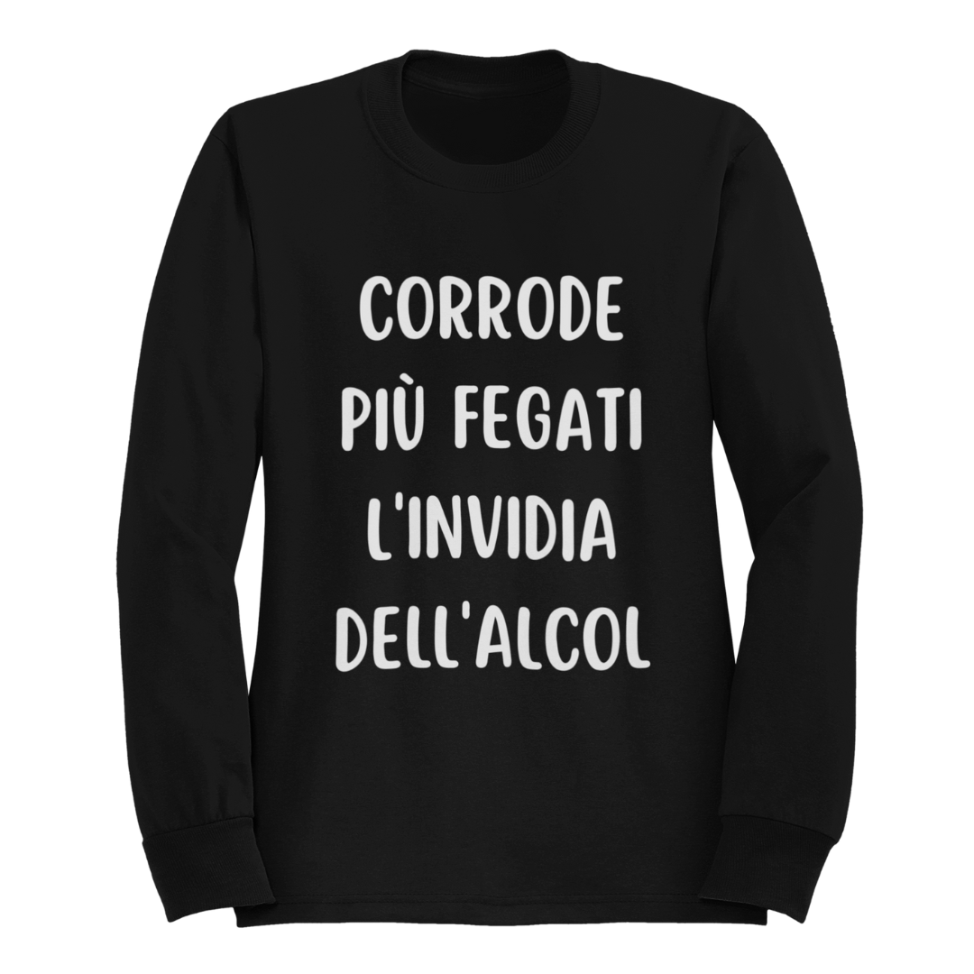 Felpa Girocollo Donna "Corrode più fegati l'invidia dell'alcol"