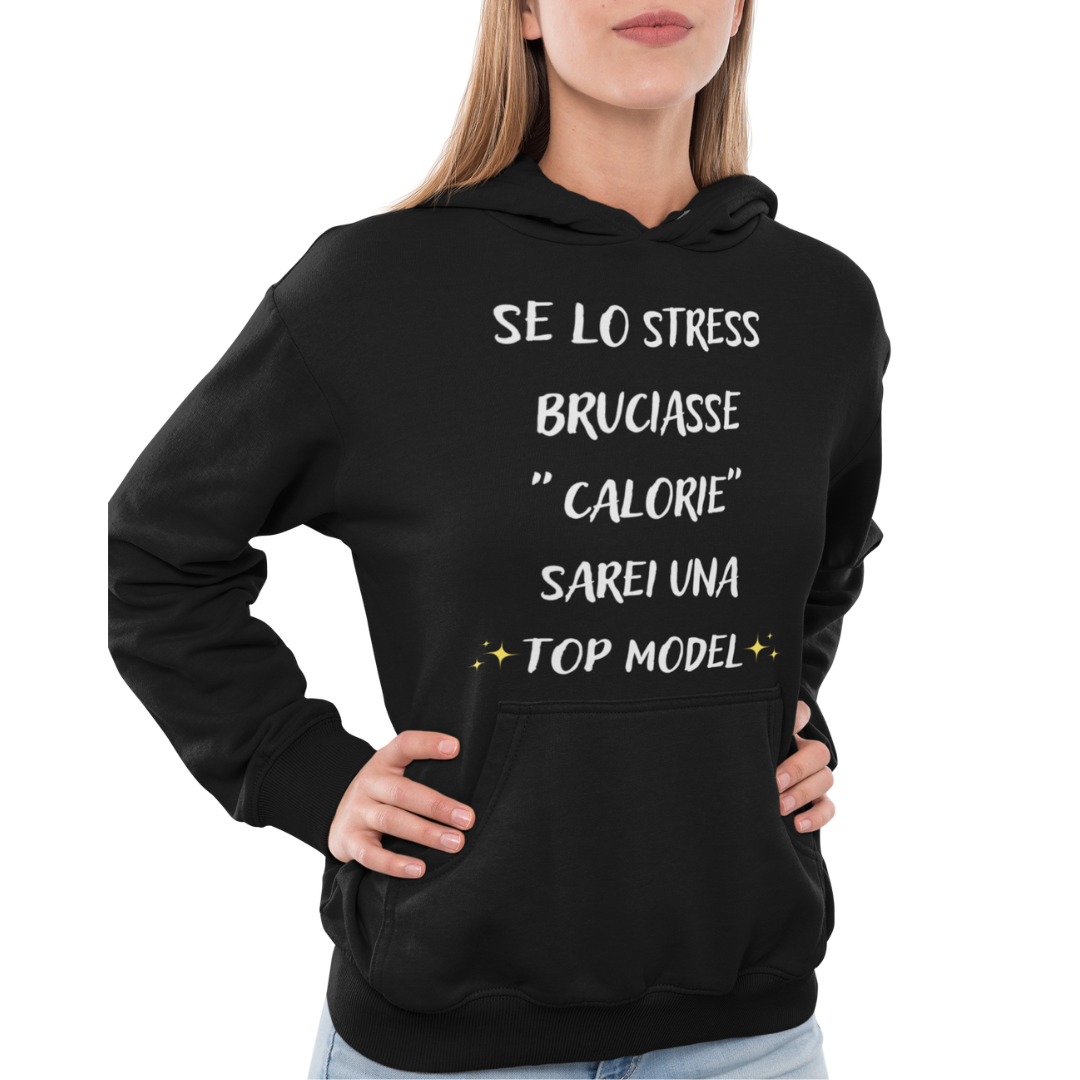 Felpa con Cappuccio Donna "Se lo stress bruciasse calorie"