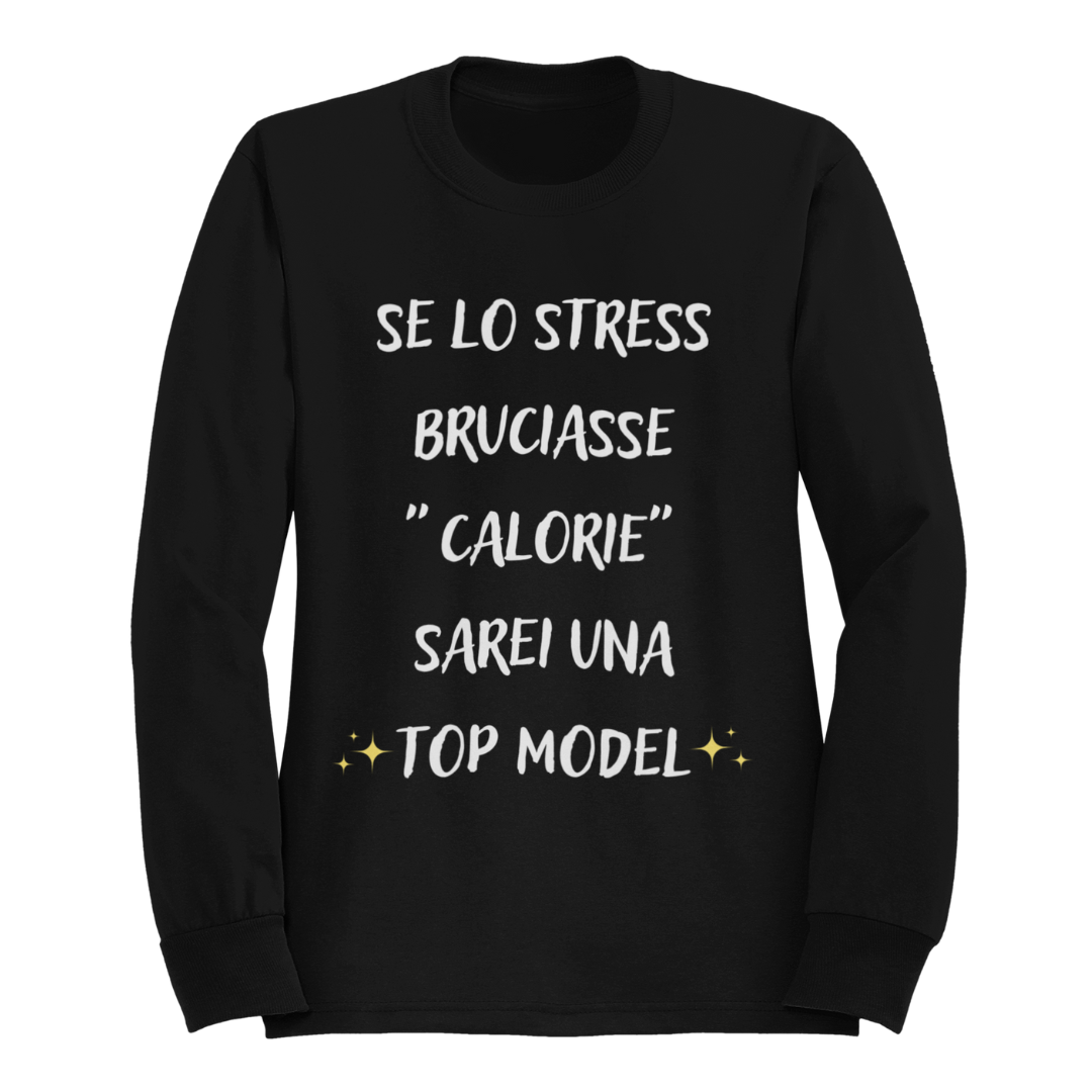Felpa Girocollo Donna "Se lo stress bruciasse calorie"