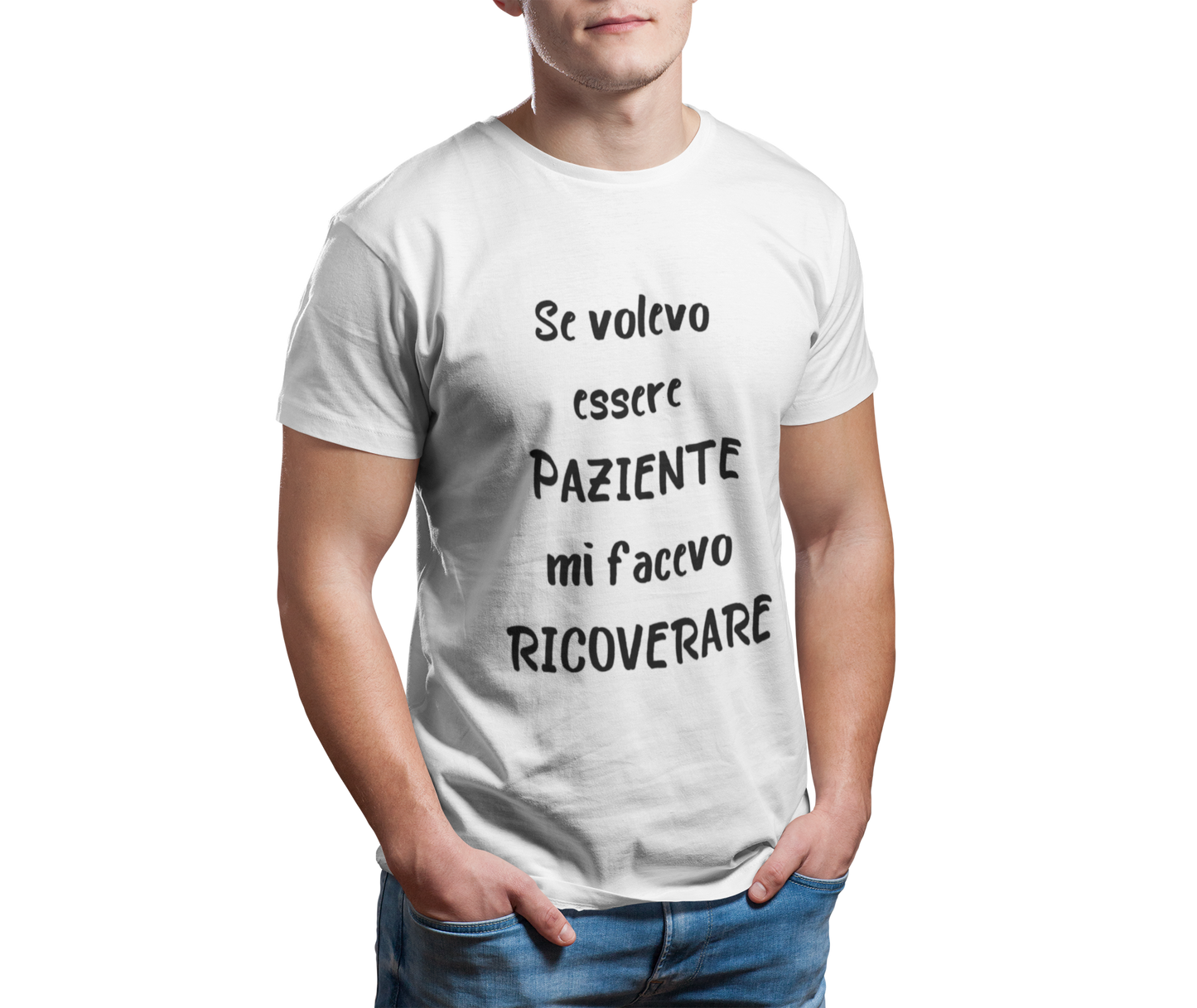 Maglietta Uomo "Se volevo essere paziente"