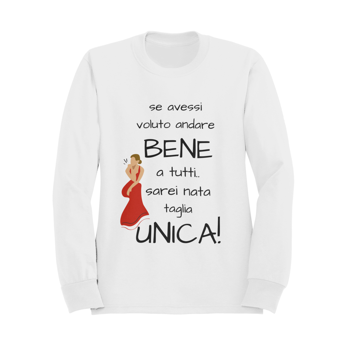 Felpa Girocollo Donna "Se avessi voluto andare bene a tutti.."