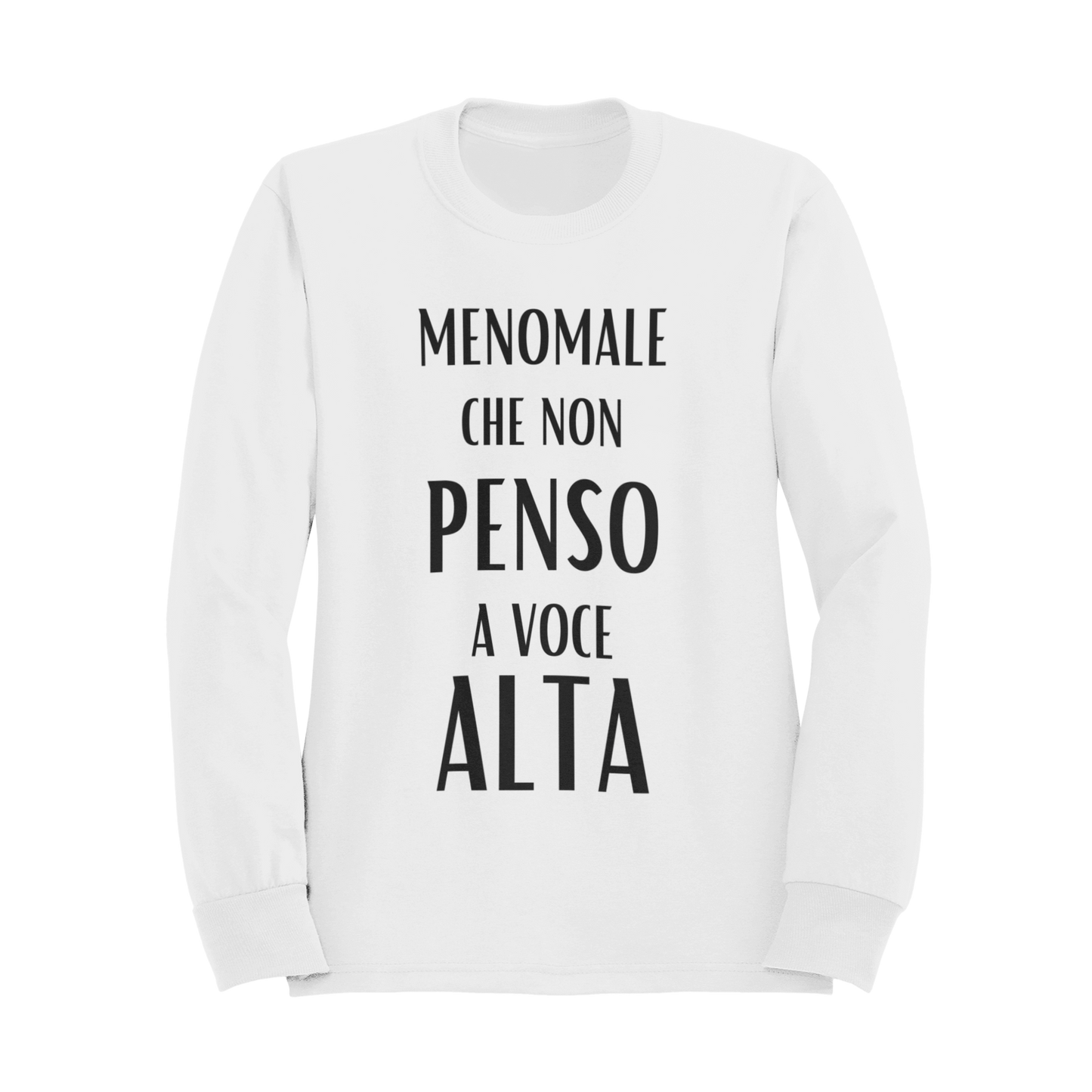 Felpa Girocollo Donna "Menomale che non penso a voce alta"