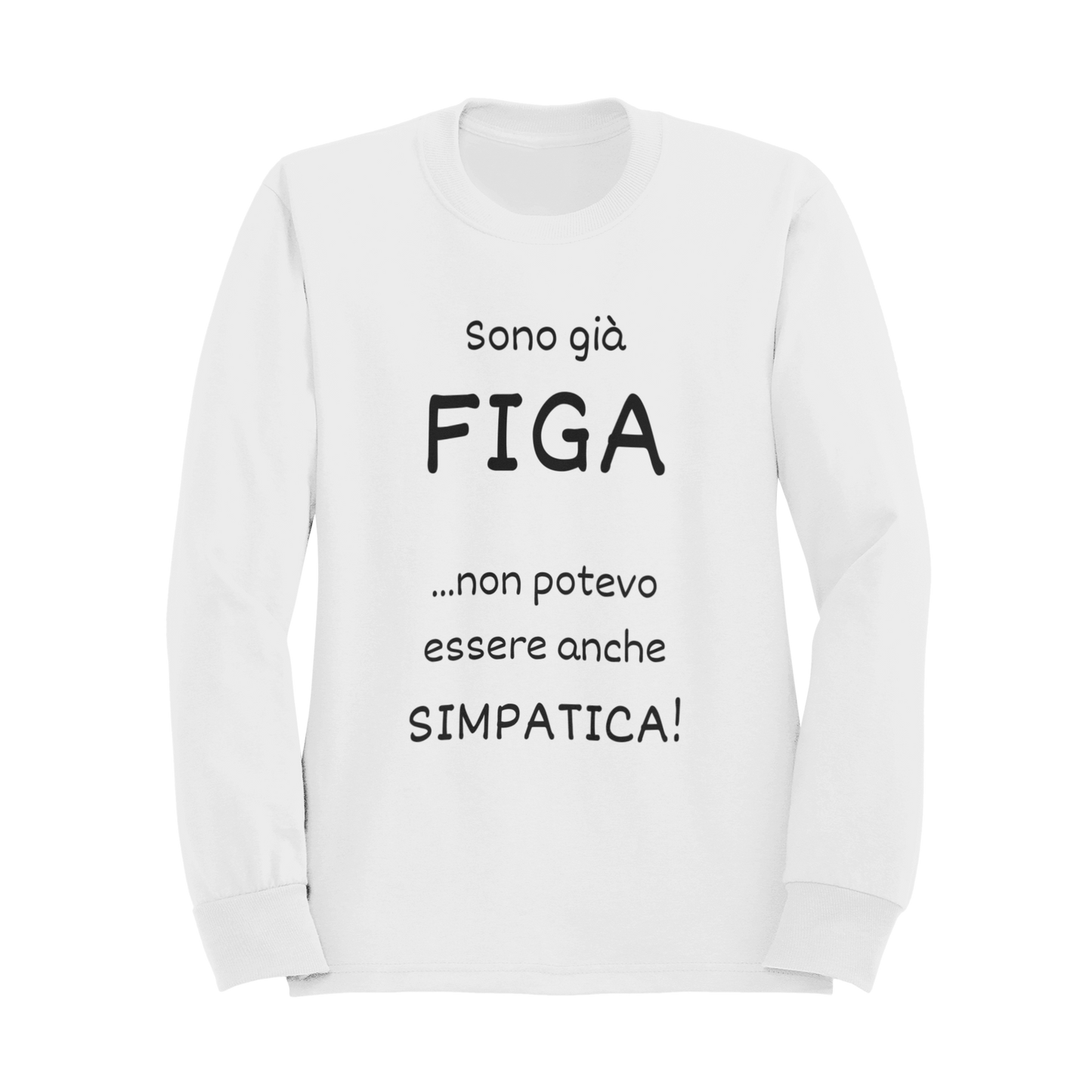 Felpa Girocollo Donna "Sono già figa"