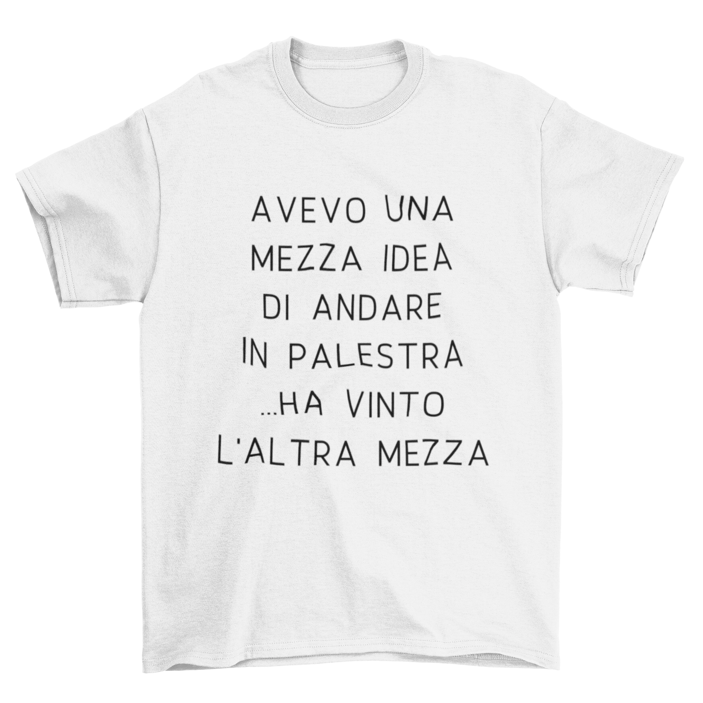 Maglietta Uomo "Avevo una mezza idea di andare in palestra"