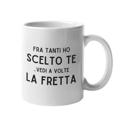 Tazza "Fra tanti ho scelto te"