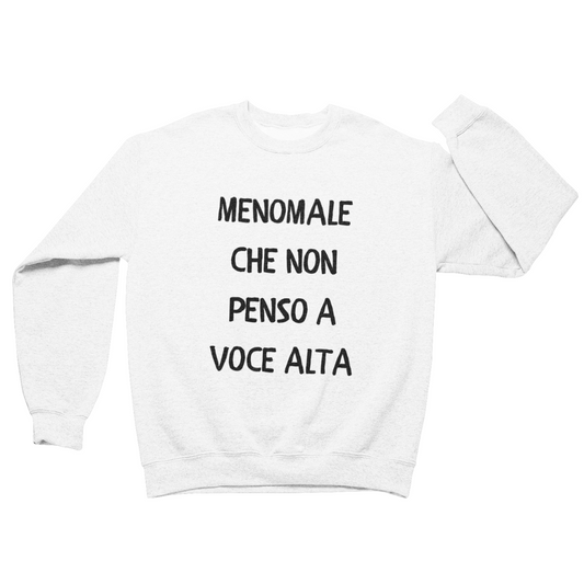 Felpa Girocollo Uomo "Meno male che non penso a voce alta"