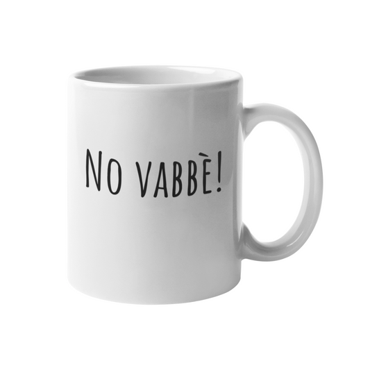 Tazza "NO VABBÈ!"