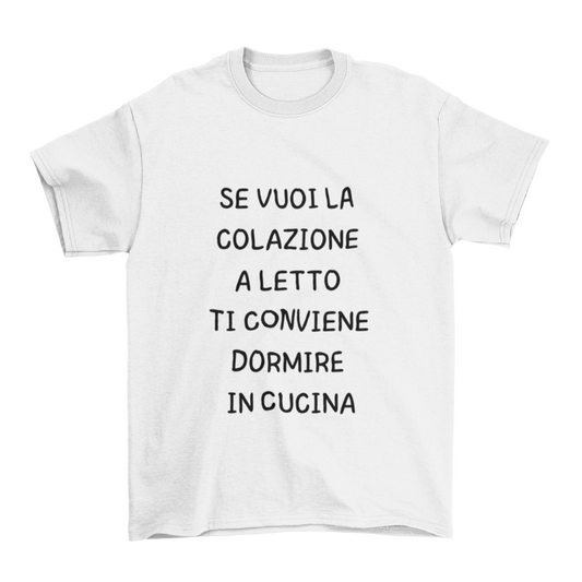 Maglietta Uomo "Se vuoi la colazione a letto..."
