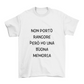 Maglietta Uomo "Non porto rancore però ho una buona memoria"