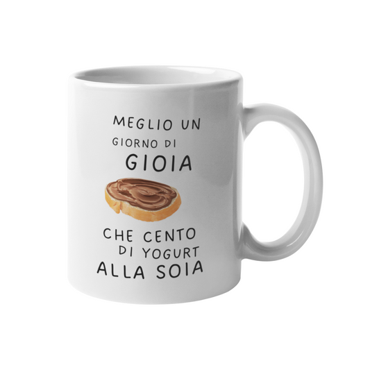 Tazza "Meglio un giorno di gioia"
