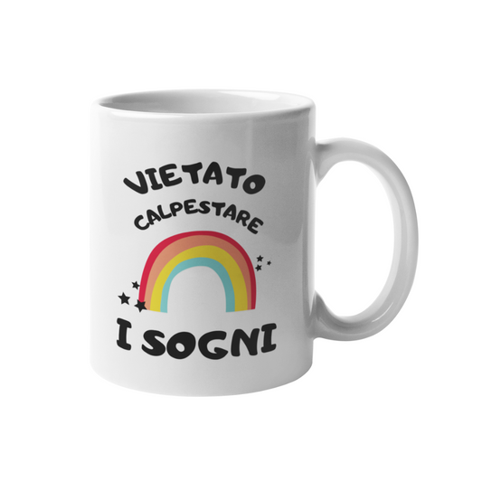 Tazza "Vietato calpestare i sogni"