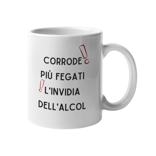 Tazza "Corrode più fegati l'invidia dell'alcol"