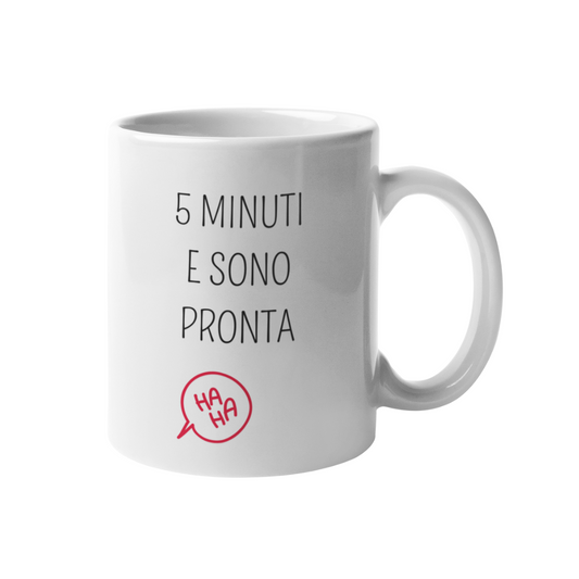 Tazza "5 minuti e sono pronta"