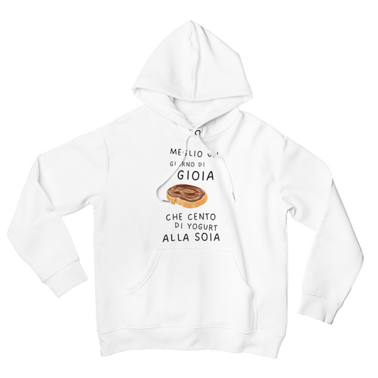 Felpa con Cappuccio "Meglio un giorno di gioia"
