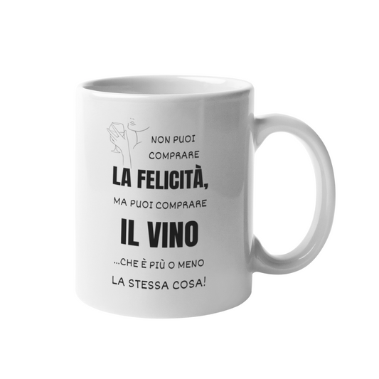 Tazza "Non puoi comprare la felicità"